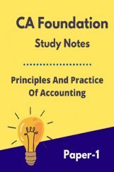 CA Foundation Study Notes Principles And Practice Of Accounting Paper-1 CA Foundation Study Notes Principles And Practice Of Accounting Paper-1