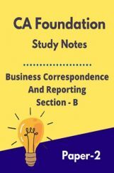 CA Foundation Study Notes Business Correspondence And Reporting Section-B Paper-2 CA Foundation Study Notes Business Correspondence And Reporting Section-B Paper-2