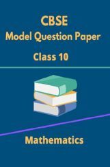 CBSE Model Question Papers For Mathematics Class 10 CBSE Model Question Papers For Mathematics Class 10