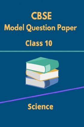 CBSE Model Question Papers For Science Class 10