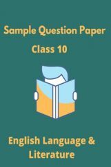 CBSE Sample Question Paper For English Language & Literature Class 10 CBSE Sample Question Paper For English Language & Literature Class 10