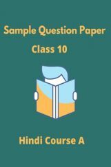 CBSE Sample Question Paper For Hindi Course A Class 10 CBSE Sample Question Paper For Hindi Course A Class 10