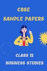 CBSE Sample Question Paper For Business Studies Class-12 CBSE Sample Question Paper For Business Studies Class-12