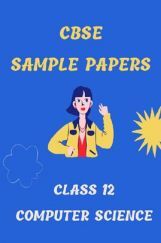 CBSE Sample Question Paper For Computer Science Class-12 CBSE Sample Question Paper For Computer Science Class-12
