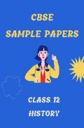 CBSE Sample Question Paper For History Class-12 CBSE Sample Question Paper For History Class-12