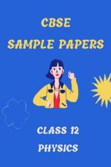 CBSE Sample Question Paper For Physics Class-12 CBSE Sample Question Paper For Physics Class-12