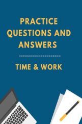 Practice Questions And Answers For Time & Work Practice Questions And Answers For Time & Work