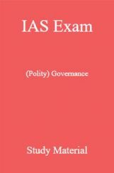 IAS Exam (Polity) Governance Study Material IAS Exam (Polity) Governance Study Material
