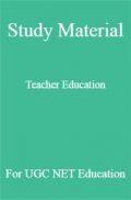Study Material Teacher Education For UGC NET  Education Study Material Teacher Education For UGC NET  Education