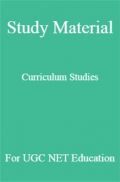 Study Material Curriculum Studies For UGC NET  Education Study Material Curriculum Studies For UGC NET  Education
