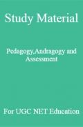 Study Material Pedagogy,Andragogy and Assessment For UGC NET  Education Study Material Pedagogy,Andragogy and Assessment For UGC NET  Education