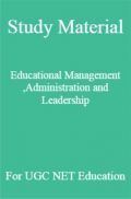 Study Material Educational Management ,Administration and Leadership  For UGC NET  Education Study Material Educational Management ,Administration and Leadership  For UGC NET  Education
