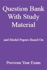 Question Bank With Study Material and Model Papers Based On Previous Year Exam Question Bank With Study Material and Model Papers Based On Previous Year Exam