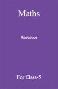 Maths Worksheet For Class-5 Maths Worksheet For Class-5