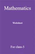 Mathematics Worksheet For Class-5 Mathematics Worksheet For Class-5