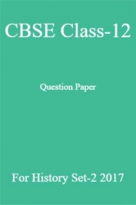 CBSE Class-12 Question Paper For History Set-2 2017