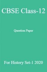 CBSE Class-12 Question Paper For History Set-1 2020 CBSE Class-12 Question Paper For History Set-1 2020