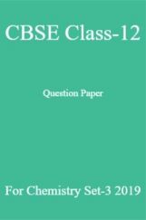 CBSE Class-12 Question Paper For Chemistry Set-3 2019 CBSE Class-12 Question Paper For Chemistry Set-3 2019