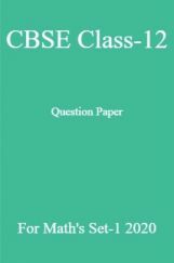 CBSE Class-12 Question Paper For Math’s Set-1 2020 CBSE Class-12 Question Paper For Math’s Set-1 2020