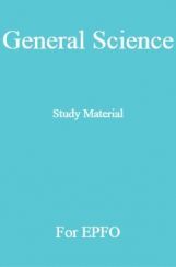 General Science Study Material For EPFO General Science Study Material For EPFO