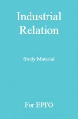 Industrial Relation Study Material For EPFO Industrial Relation Study Material For EPFO