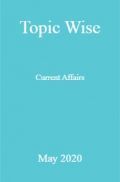 Topic Wise Current Affairs May 2020