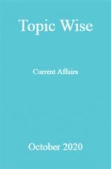 Topic Wise Current Affairs Octuber 2020 Topic Wise Current Affairs Octuber 2020