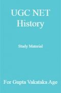 UGC NET History Study Material For Gupta Vakataka Age UGC NET History Study Material For Gupta Vakataka Age