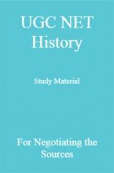 UGC NET History Study Material For Negotiating the Sources UGC NET History Study Material For Negotiating the Sources