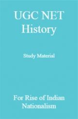 UGC NET History Study Material For Rise of Indian Nationalism UGC NET History Study Material For Rise of Indian Nationalism