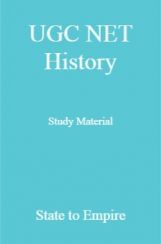 UGC NET History Study Material State to Empire UGC NET History Study Material State to Empire