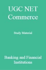 UGC NET Commerce Study Material Banking and Financial Institutions UGC NET Commerce Study Material Banking and Financial Institutions