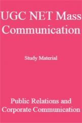 UGC NET Mass Communication Study Material Public Relations and Corporate Communication UGC NET Mass Communication Study Material Public Relations and Corporate Communication