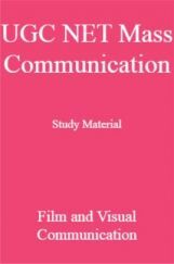 UGC NET Mass Communication Study Material Film and Visual Communication UGC NET Mass Communication Study Material Film and Visual Communication