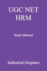 UGC NET HRM Study Material Industrial Disputes UGC NET HRM Study Material Industrial Disputes