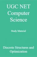 UGC NET Computer Science Study Material Discrete Structures and Optimization UGC NET Computer Science Study Material Discrete Structures and Optimization