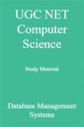 UGC NET Computer Science Study Material Database Management Systems UGC NET Computer Science Study Material Database Management Systems