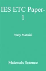 IES ETC Paper-1 Study Material   Materials Science IES ETC Paper-1 Study Material   Materials Science
