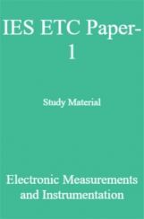 IES ETC Paper-1 Study Material   Electronic Measurements and Instrumentation IES ETC Paper-1 Study Material   Electronic Measurements and Instrumentation