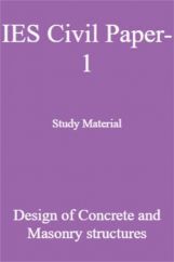 IES Civil Paper-1 Study Material Design of Concrete and Masonry structures IES Civil Paper-1 Study Material Design of Concrete and Masonry structures
