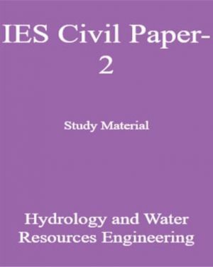 IES Civil Paper-2 Study Material Hydrology and Water Resources Engineering