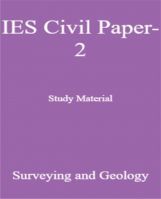 IES Civil Paper-2 Study Material Surveying and Geology IES Civil Paper-2 Study Material Surveying and Geology