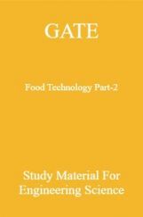 GATE Food Technology Part-2 Study Material For Engineering Science GATE Food Technology Part-2 Study Material For Engineering Science