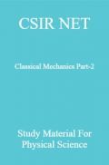 CSIR NET Classical Mechanics Part-2 Study Material For Physical Science CSIR NET Classical Mechanics Part-2 Study Material For Physical Science