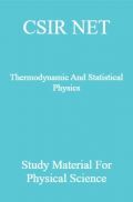 CSIR NET Thermodynamic And Statistical Physics Study Material For Physical Science CSIR NET Thermodynamic And Statistical Physics Study Material For Physical Science