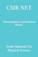 CSIR NET Thermodynamic And Statistical Physics Study Material For Physical Science CSIR NET Thermodynamic And Statistical Physics Study Material For Physical Science