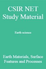 CSIR NET Study Material Earth science Earth Materials  Surface Features and Processes CSIR NET Study Material Earth science Earth Materials  Surface Features and Processes