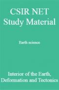 CSIR NET Study Material Earth science Interior of the Earth  Deformation and Tectonics CSIR NET Study Material Earth science Interior of the Earth  Deformation and Tectonics