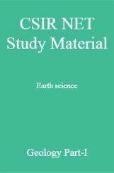 CSIR NET Study Material Earth science Geology Part-I CSIR NET Study Material Earth science Geology Part-I
