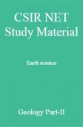 CSIR NET Study Material Earth science Geology Part-II CSIR NET Study Material Earth science Geology Part-II